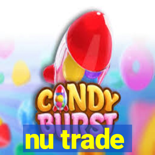 nu trade