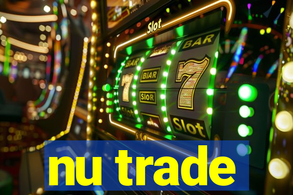 nu trade