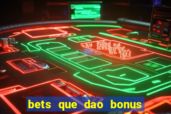 bets que dao bonus no cadastro sem deposito