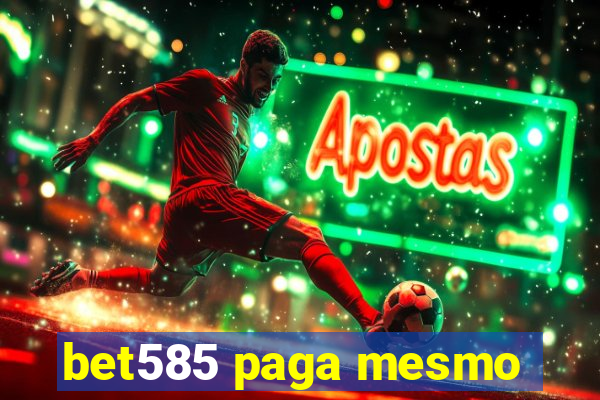 bet585 paga mesmo