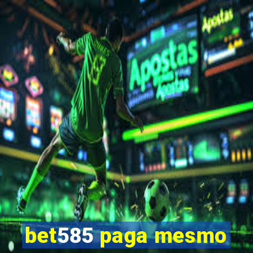 bet585 paga mesmo