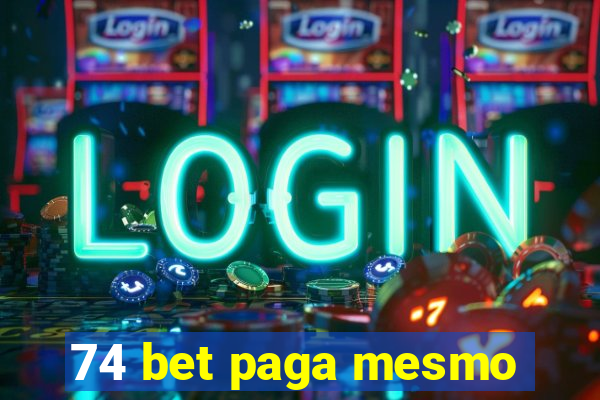 74 bet paga mesmo