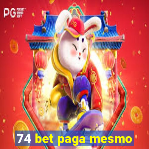 74 bet paga mesmo