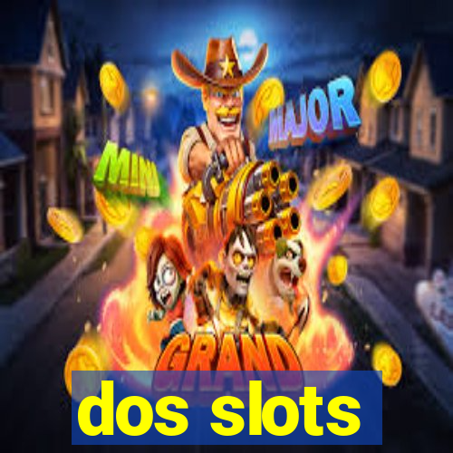 dos slots