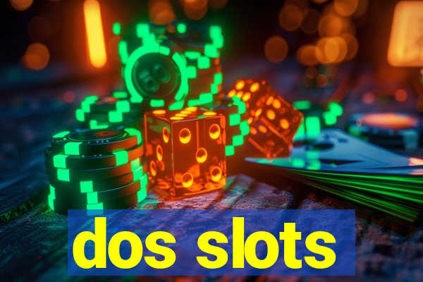 dos slots