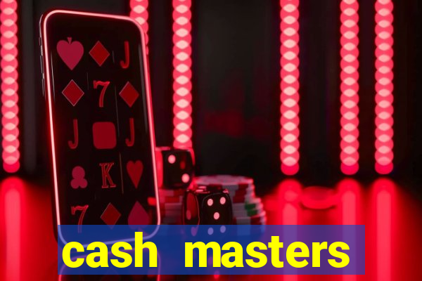 cash masters dinheiro infinito