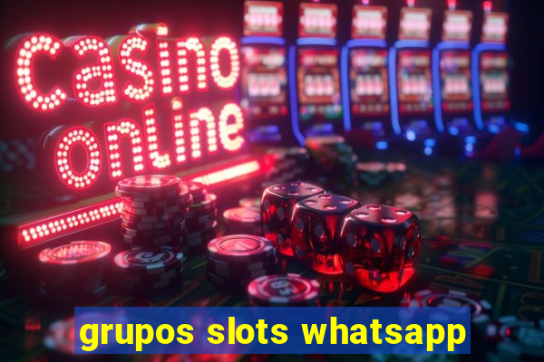 grupos slots whatsapp