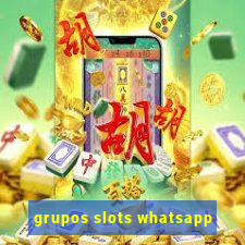 grupos slots whatsapp