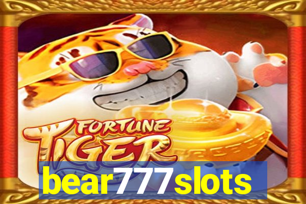 bear777slots