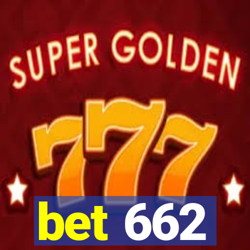 bet 662