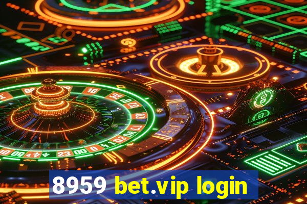 8959 bet.vip login