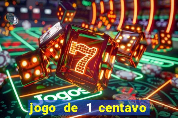 jogo de 1 centavo no esporte da sorte