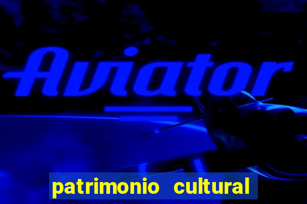 patrimonio cultural material e imaterial da bahia