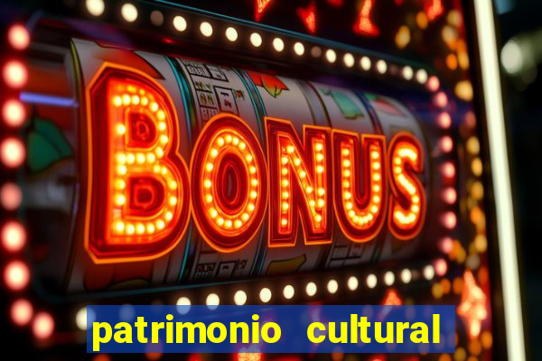 patrimonio cultural material e imaterial da bahia