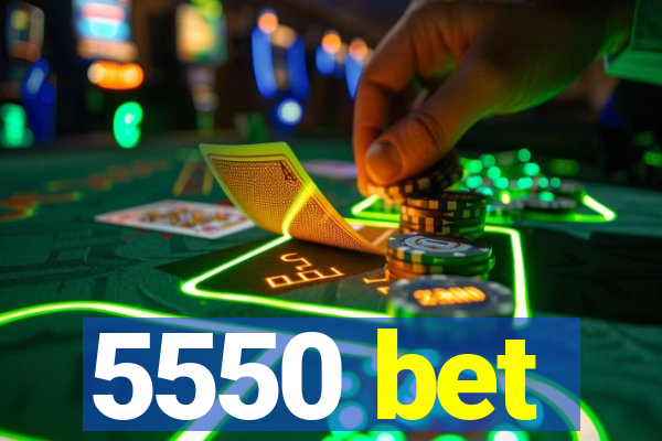 5550 bet