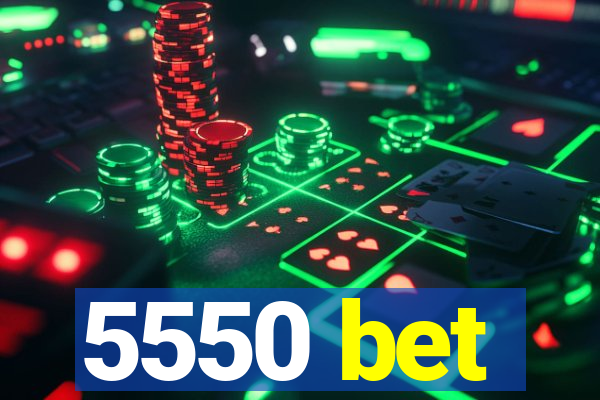 5550 bet