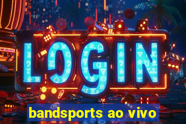 bandsports ao vivo