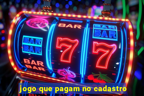 jogo que pagam no cadastro