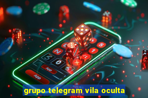 grupo telegram vila oculta