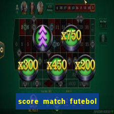 score match futebol pvp dinheiro infinito