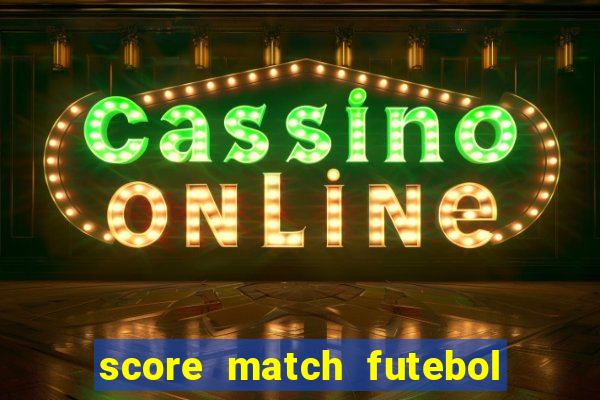 score match futebol pvp dinheiro infinito