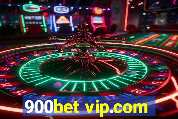 900bet vip.com