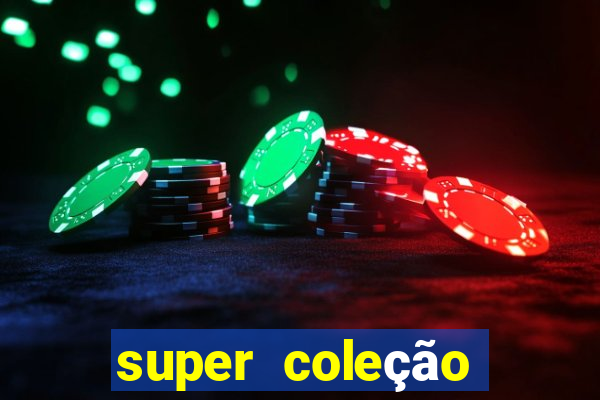 super coleção 7784 jogos download