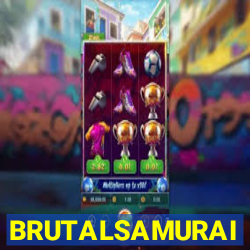 BRUTALSAMURAI