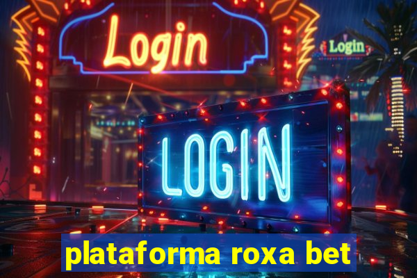 plataforma roxa bet