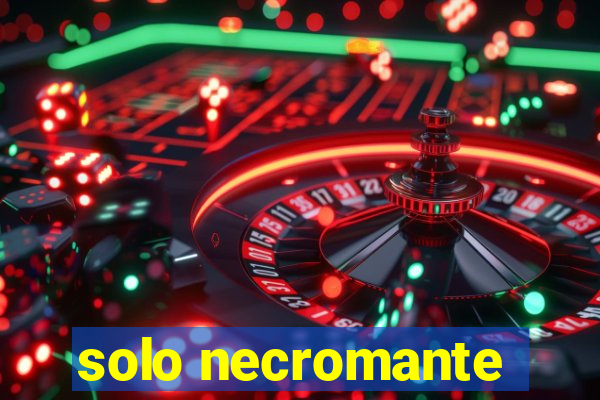 solo necromante