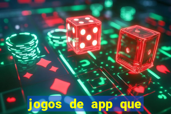 jogos de app que ganha dinheiro