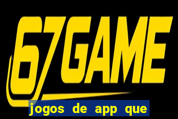 jogos de app que ganha dinheiro