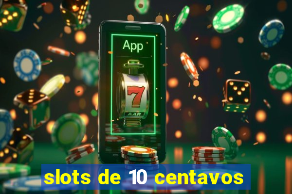 slots de 10 centavos