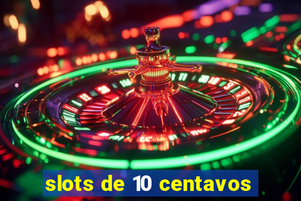 slots de 10 centavos