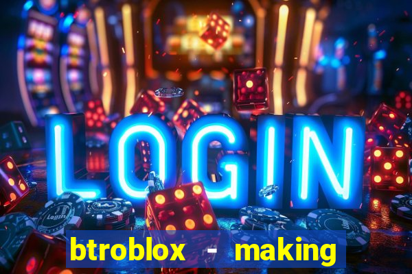 btroblox - making roblox better