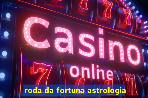 roda da fortuna astrologia