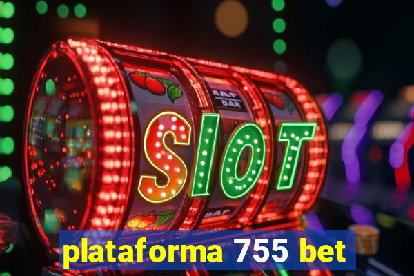 plataforma 755 bet