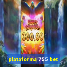 plataforma 755 bet