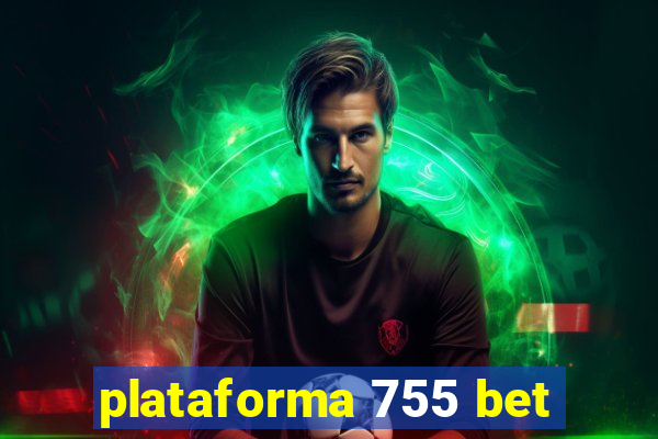 plataforma 755 bet