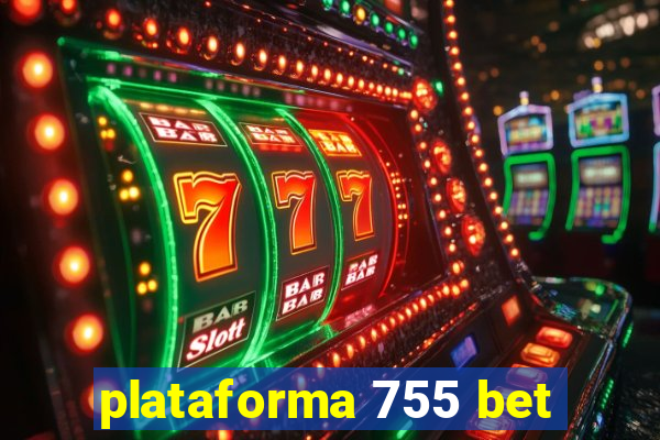 plataforma 755 bet