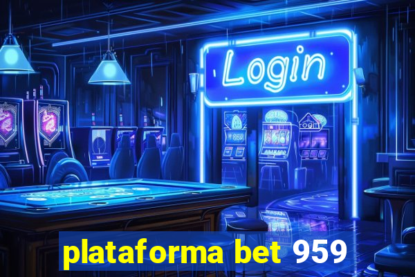 plataforma bet 959