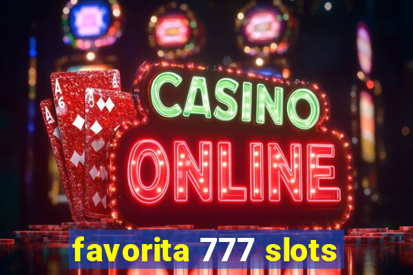 favorita 777 slots