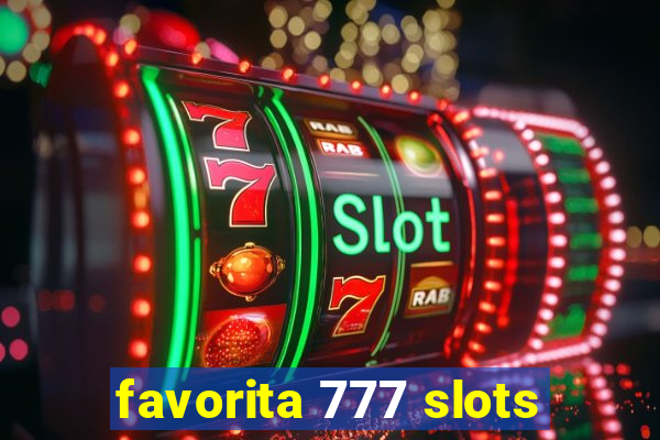 favorita 777 slots