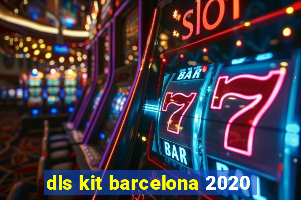 dls kit barcelona 2020