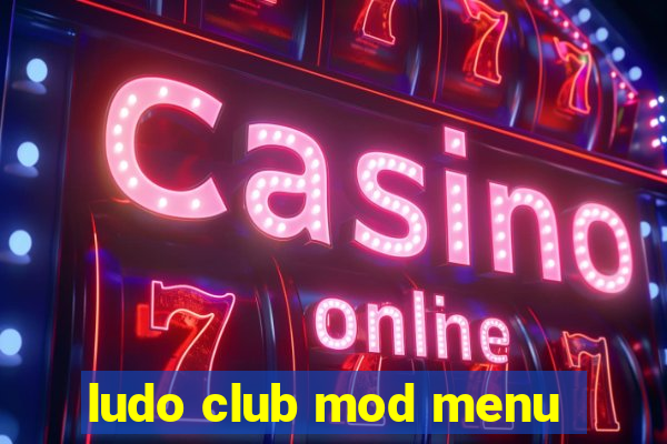 ludo club mod menu