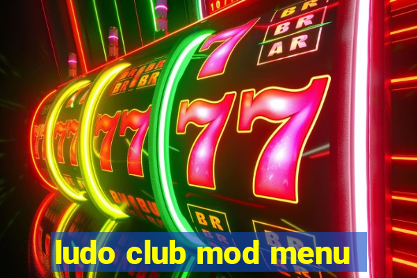 ludo club mod menu