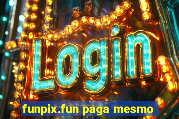 funpix.fun paga mesmo