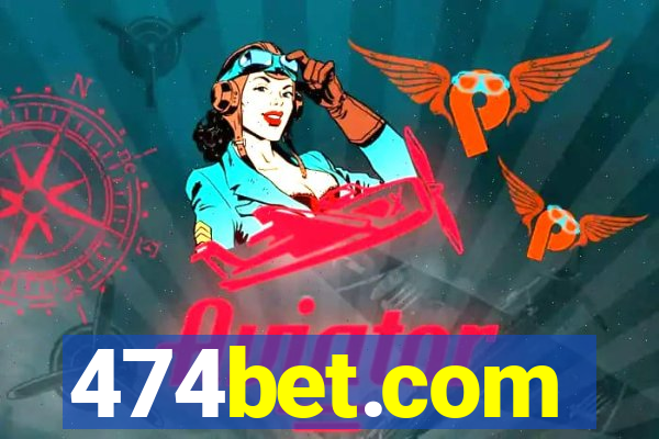 474bet.com