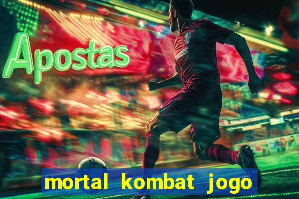 mortal kombat jogo de luta dinheiro infinito