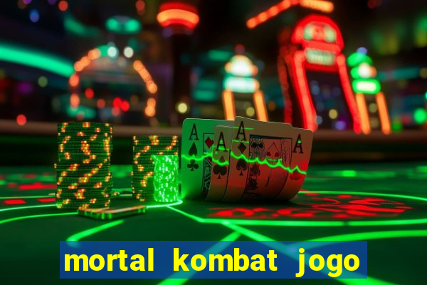 mortal kombat jogo de luta dinheiro infinito